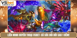 Liên Minh Huyền Thoại Vsbet: Cú Sốc Đổi Đời Sau 1 Đêm!
