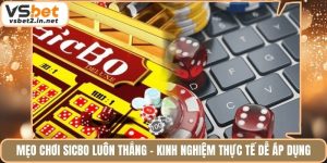 Mẹo Chơi Sicbo Luôn Thắng - Kinh Nghiệm Thực Tế Dễ Áp Dụng